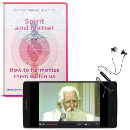 Spirit and Matter - How to harmonize them within us (MP4)